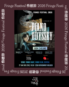 《Ison Cheung: A dream of Piano Odyssey》【Fringe Festival 26】